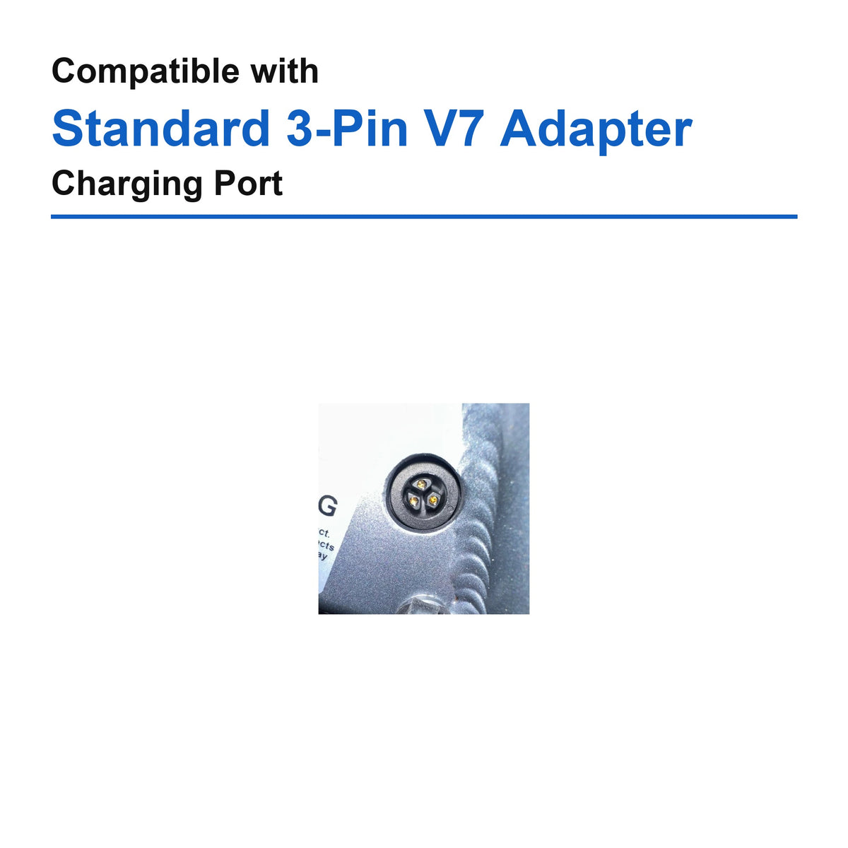 Compatible with Standard 3-Pin V7 Adapter charging port